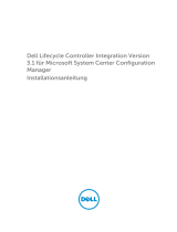Dell Lifecycle Controller Integration Version 3.1 for Microsoft System Center Configuration Manager Schnellstartanleitung