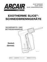 Arcair SLICE® Exothermic Cutting Equipment Benutzerhandbuch