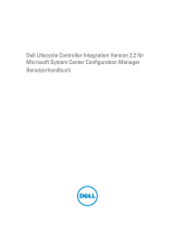 Dell Lifecycle Controller Integration Version 2.2 for Microsoft System Center Configuration Manager Benutzerhandbuch
