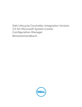 Dell Lifecycle Controller Integration Version 3.0 for Microsoft System Center Configuration Manager Benutzerhandbuch