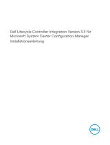 Dell Lifecycle Controller Integration Version 3.3 for Microsoft System Center Configuration Manager Schnellstartanleitung